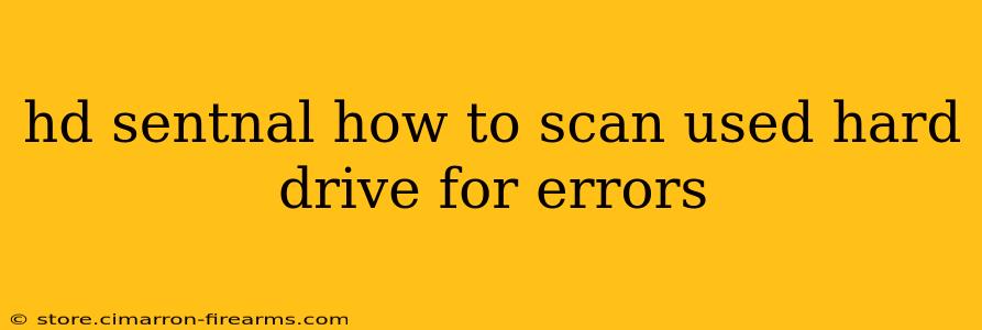 hd sentnal how to scan used hard drive for errors