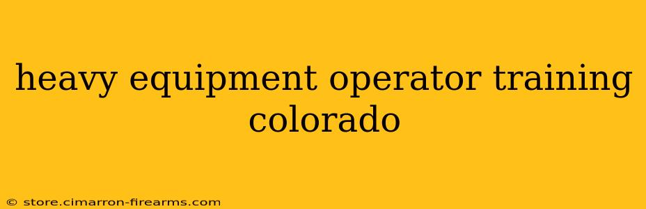 heavy equipment operator training colorado