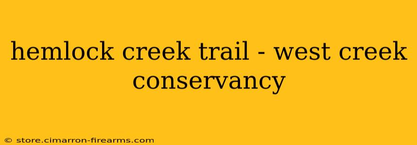 hemlock creek trail - west creek conservancy