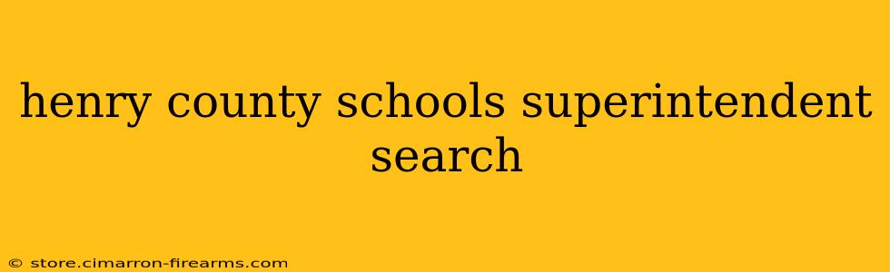 henry county schools superintendent search