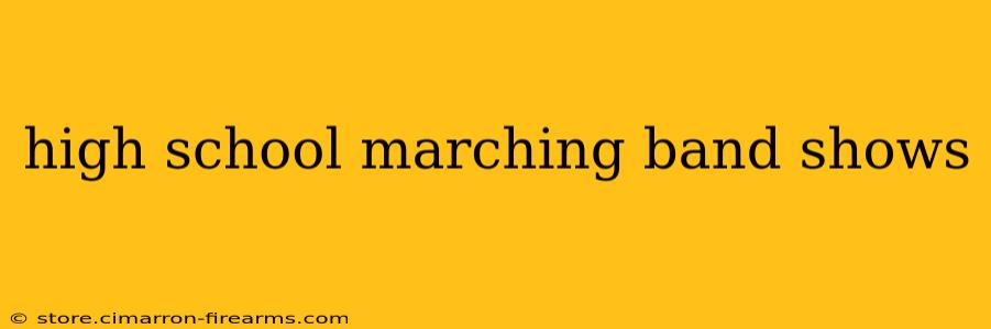 high school marching band shows