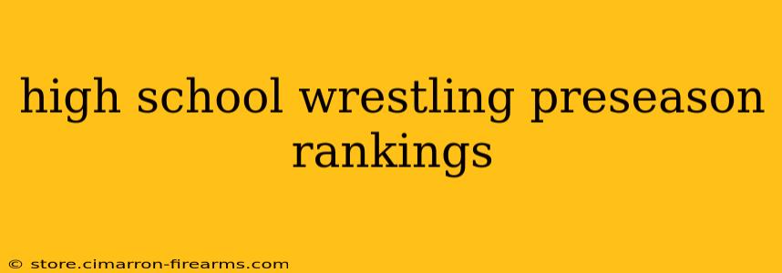 high school wrestling preseason rankings