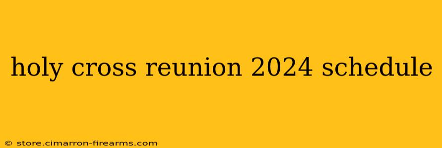 holy cross reunion 2024 schedule