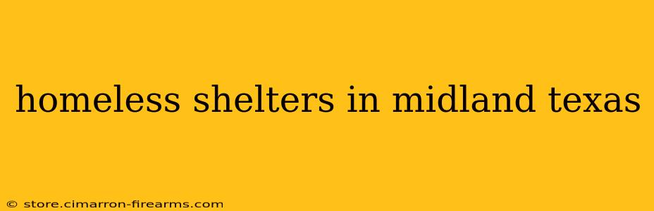 homeless shelters in midland texas