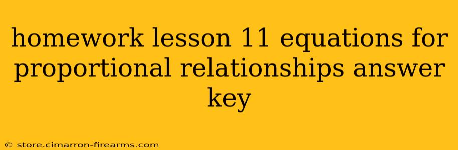 homework lesson 11 equations for proportional relationships answer key