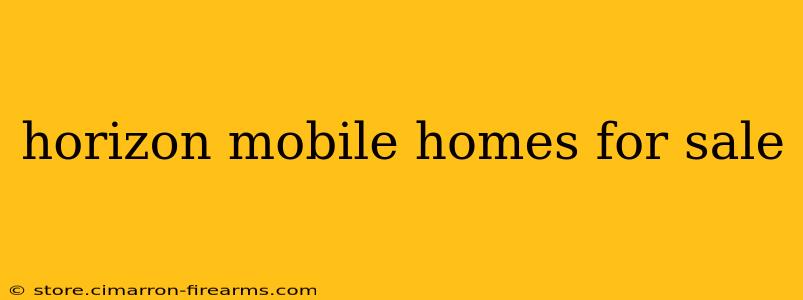 horizon mobile homes for sale