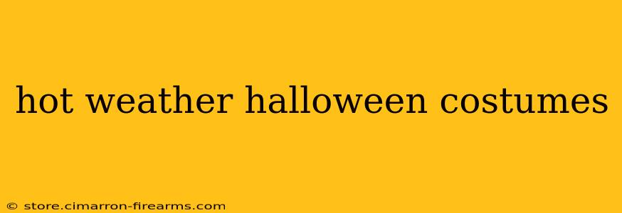 hot weather halloween costumes