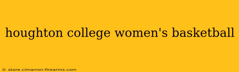 houghton college women's basketball