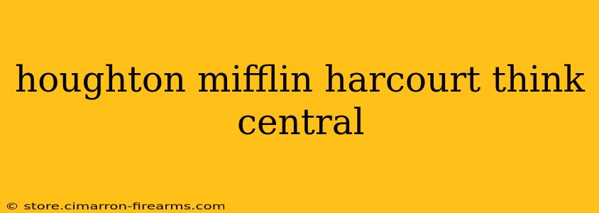 houghton mifflin harcourt think central