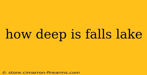 how deep is falls lake