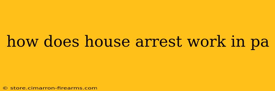 how does house arrest work in pa