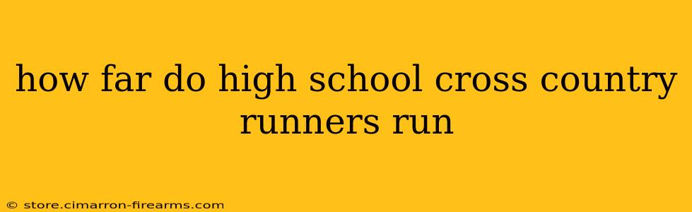 how far do high school cross country runners run