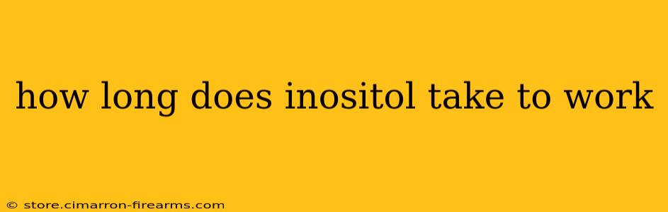 how long does inositol take to work