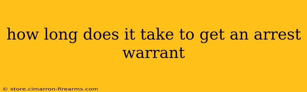 how long does it take to get an arrest warrant