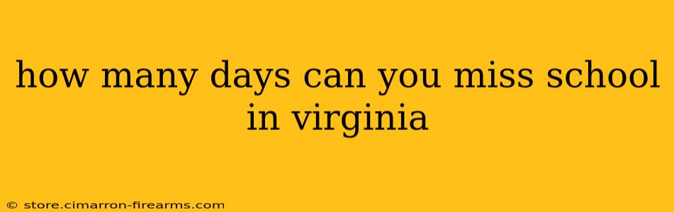 how many days can you miss school in virginia