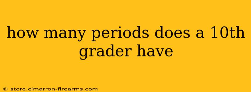 how many periods does a 10th grader have