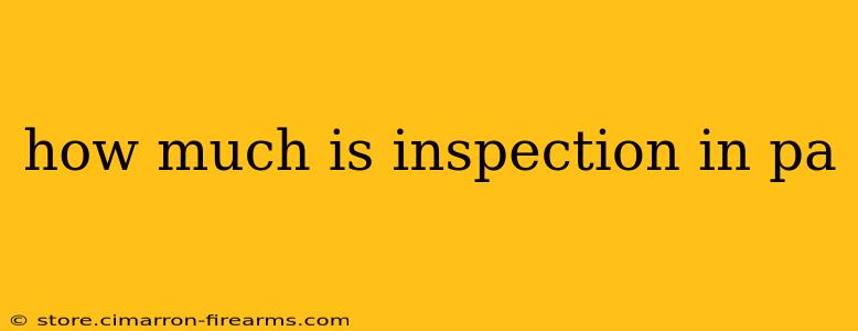 how much is inspection in pa