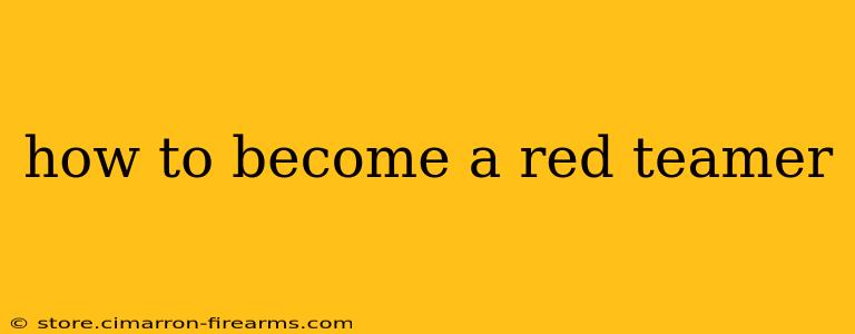 how to become a red teamer