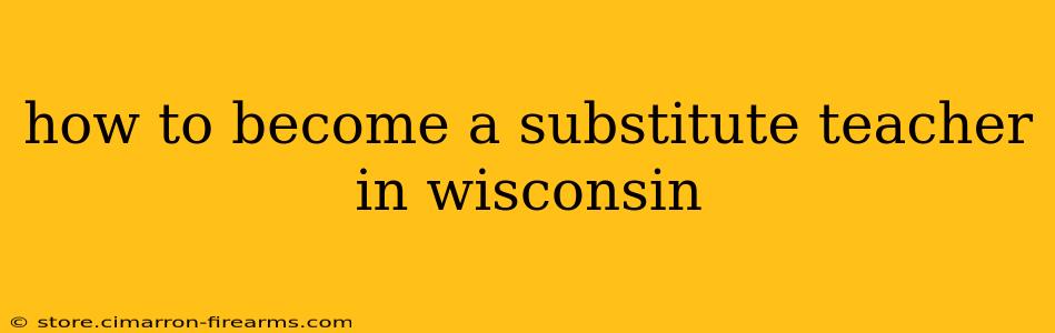 how to become a substitute teacher in wisconsin