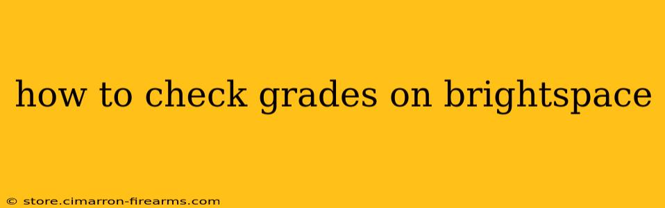 how to check grades on brightspace