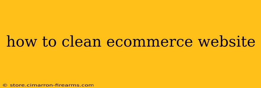 how to clean ecommerce website