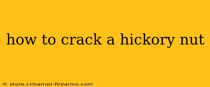 how to crack a hickory nut