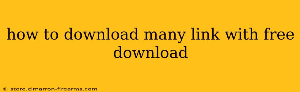 how to download many link with free download