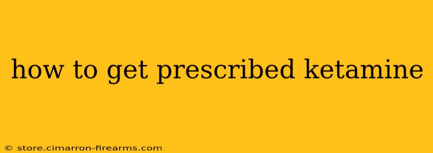 how to get prescribed ketamine