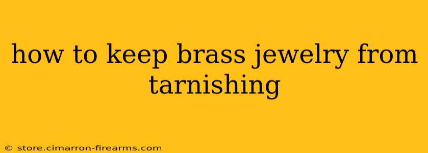 how to keep brass jewelry from tarnishing