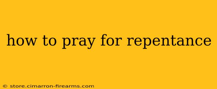 how to pray for repentance