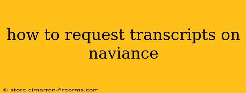 how to request transcripts on naviance