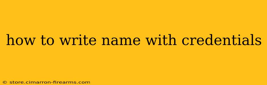 how to write name with credentials