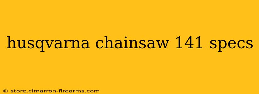 husqvarna chainsaw 141 specs