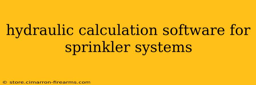 hydraulic calculation software for sprinkler systems