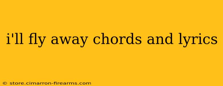 i'll fly away chords and lyrics