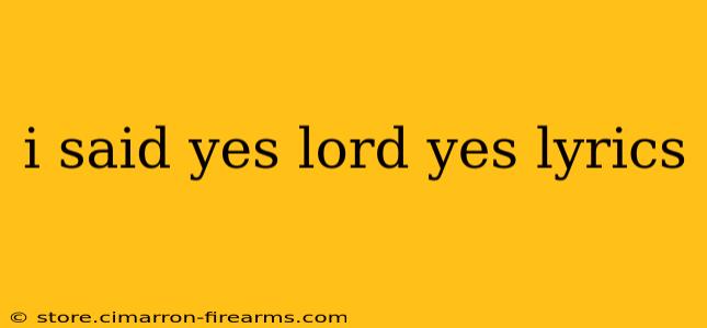 i said yes lord yes lyrics