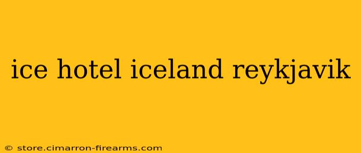 ice hotel iceland reykjavik