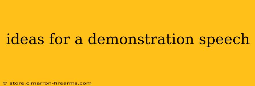 ideas for a demonstration speech