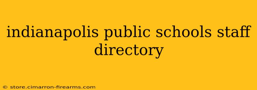 indianapolis public schools staff directory