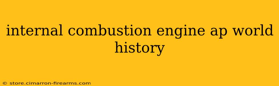 internal combustion engine ap world history