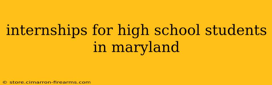 internships for high school students in maryland