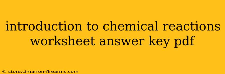 introduction to chemical reactions worksheet answer key pdf