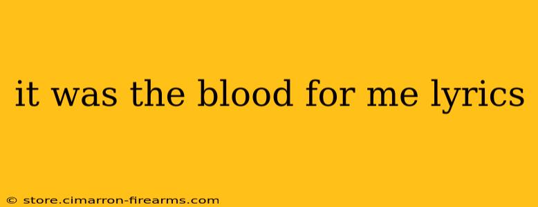 it was the blood for me lyrics