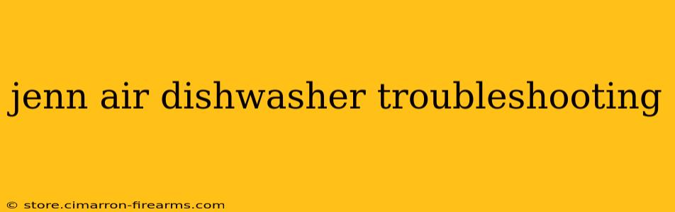 jenn air dishwasher troubleshooting