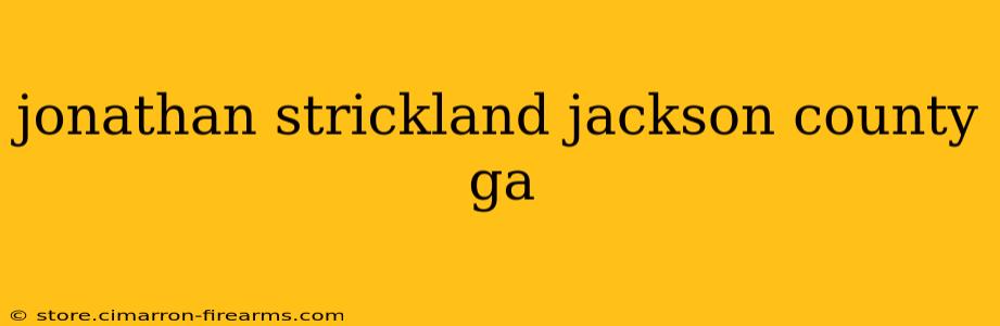 jonathan strickland jackson county ga