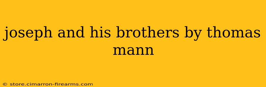 joseph and his brothers by thomas mann