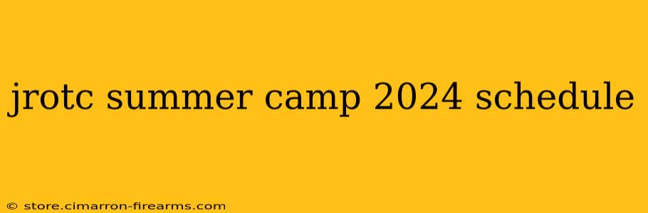 jrotc summer camp 2024 schedule