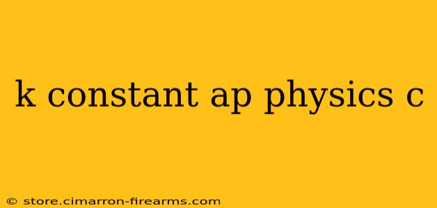 k constant ap physics c