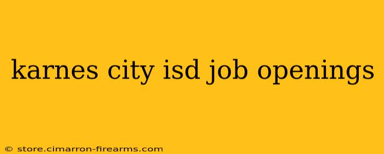 karnes city isd job openings