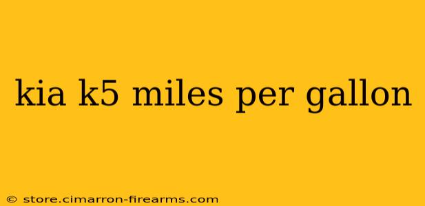 kia k5 miles per gallon